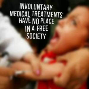 Involuntary medical treatments have no place in a free society.